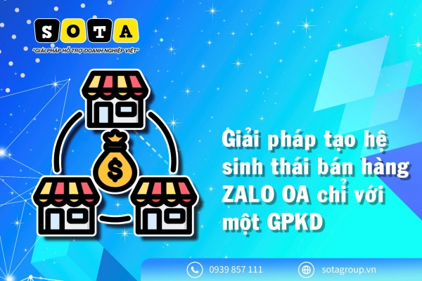 Giải pháp tạo hệ sinh thái bán hàng ZALO OA chỉ với một GPKD